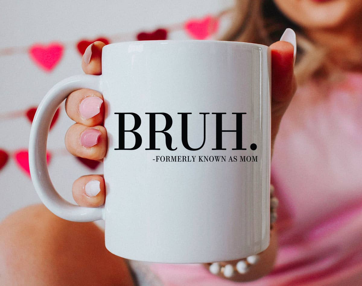 House Of Rodan - Bruh. Formerly Known As Mom - Mother's Day Coffee Mug