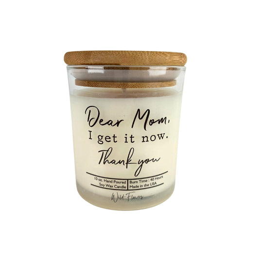 Driftless Studios - Dear Mom I Get It Now - Mothers Day Candles - Soy Wax Candle